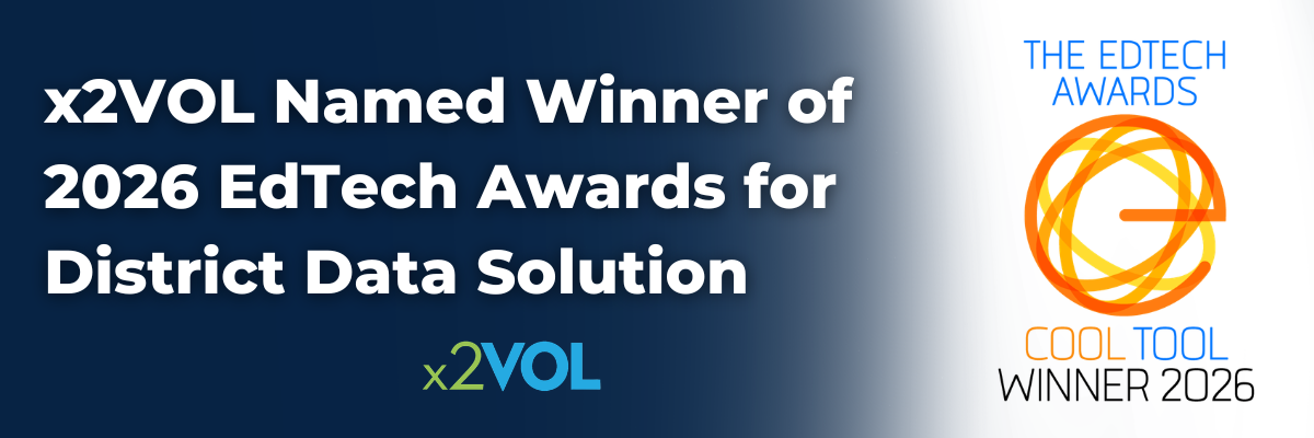 X Vol x2VOL Named Winner of 2026 EdTech Awards for District Data Solution