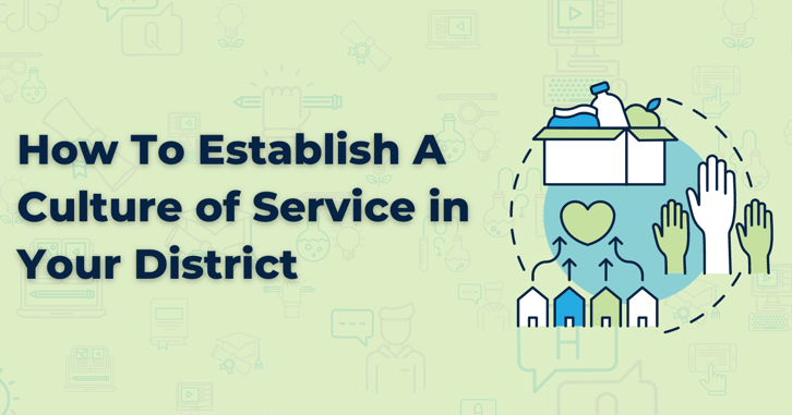 How To Establish a Culture of Service In Your District (710 x 373 px)