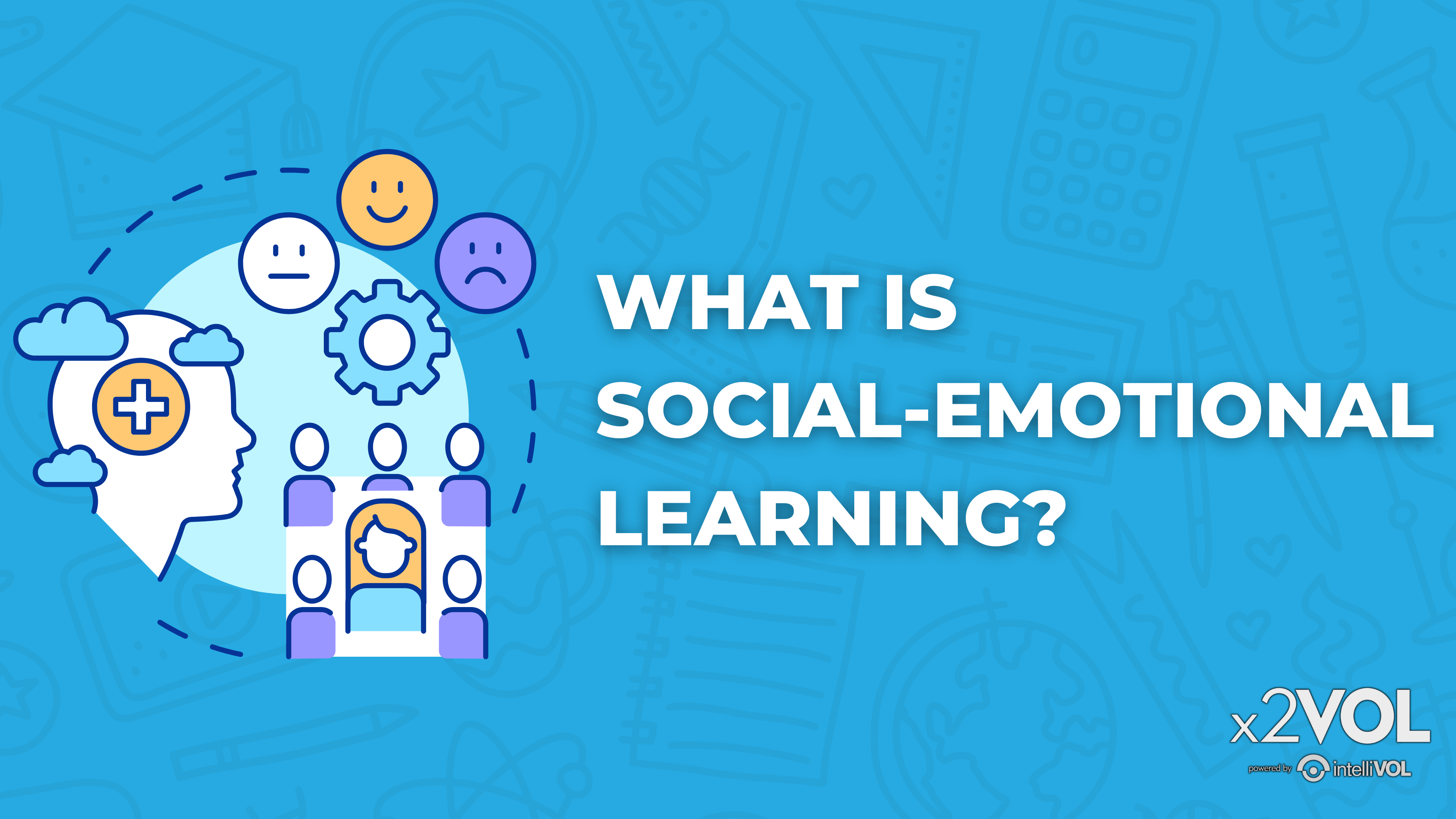 What is Social Emotional Learning